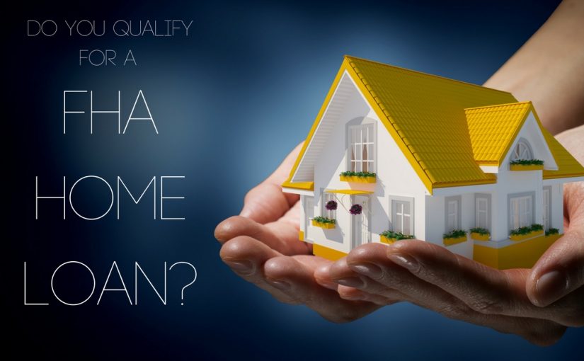 Do You Qualify for an FHA Home Loan?
