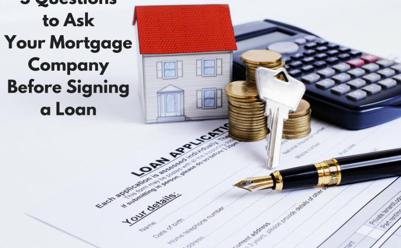 5 Questions You Should Ask Your Mortgage Company